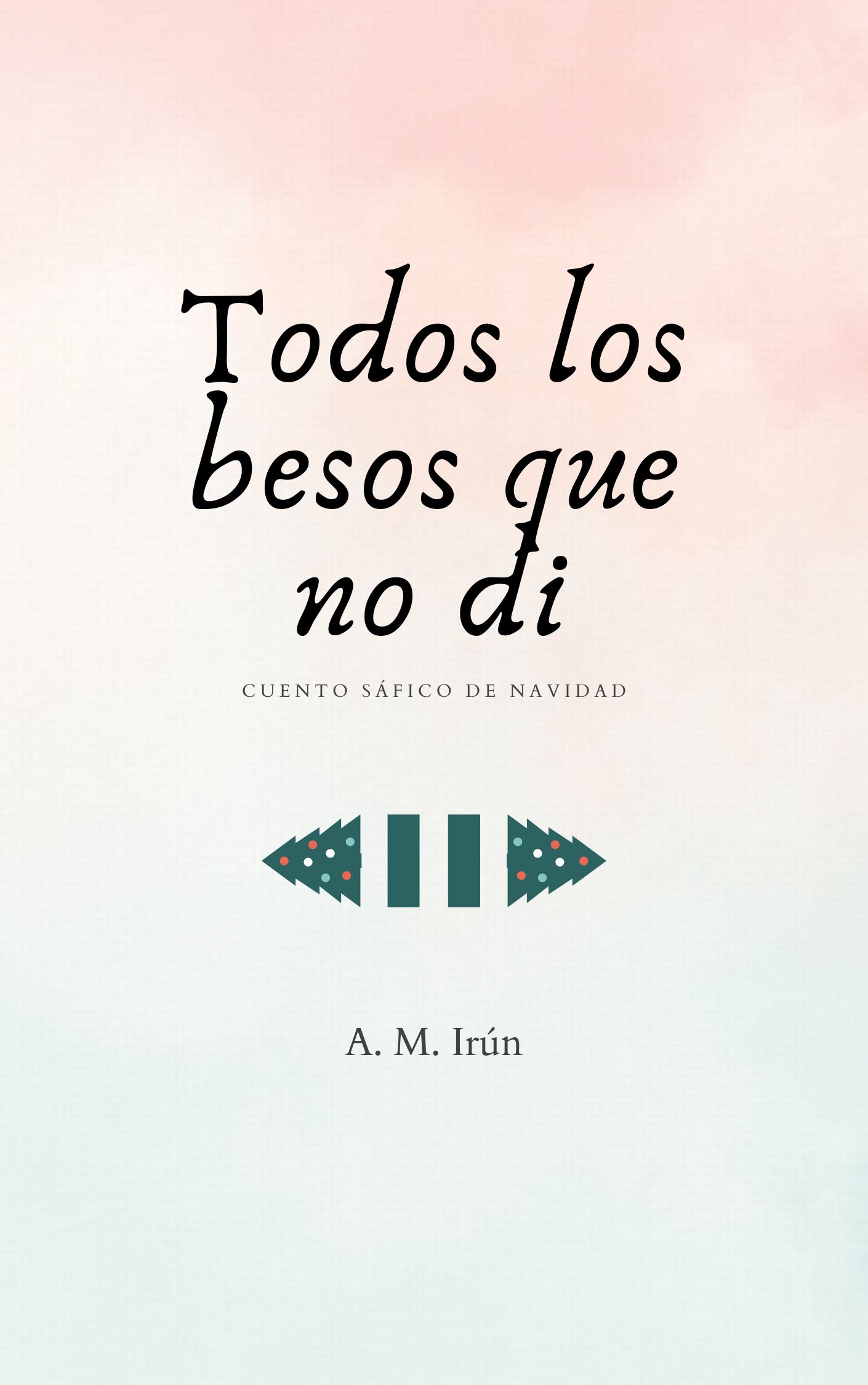 Portada de Todos los besos que no di